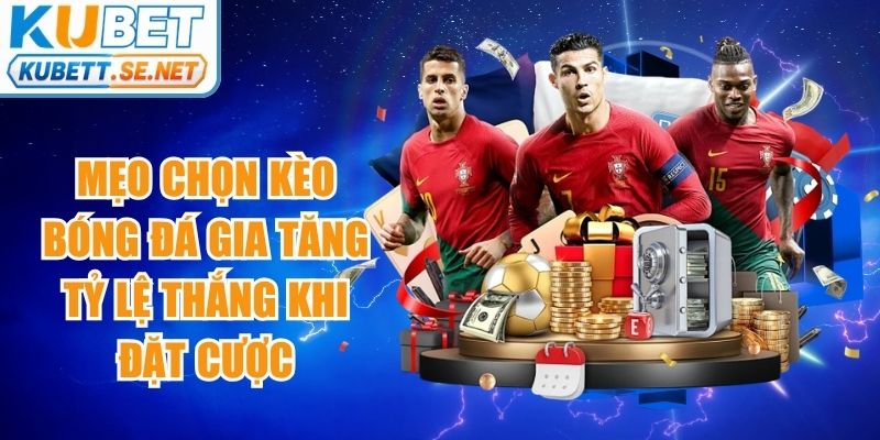 Mẹo Chọn Kèo Bóng Đá