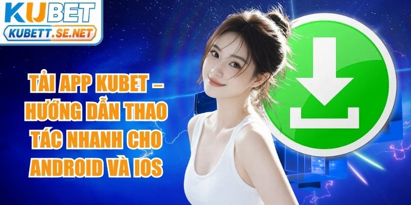 Tải App Kubet